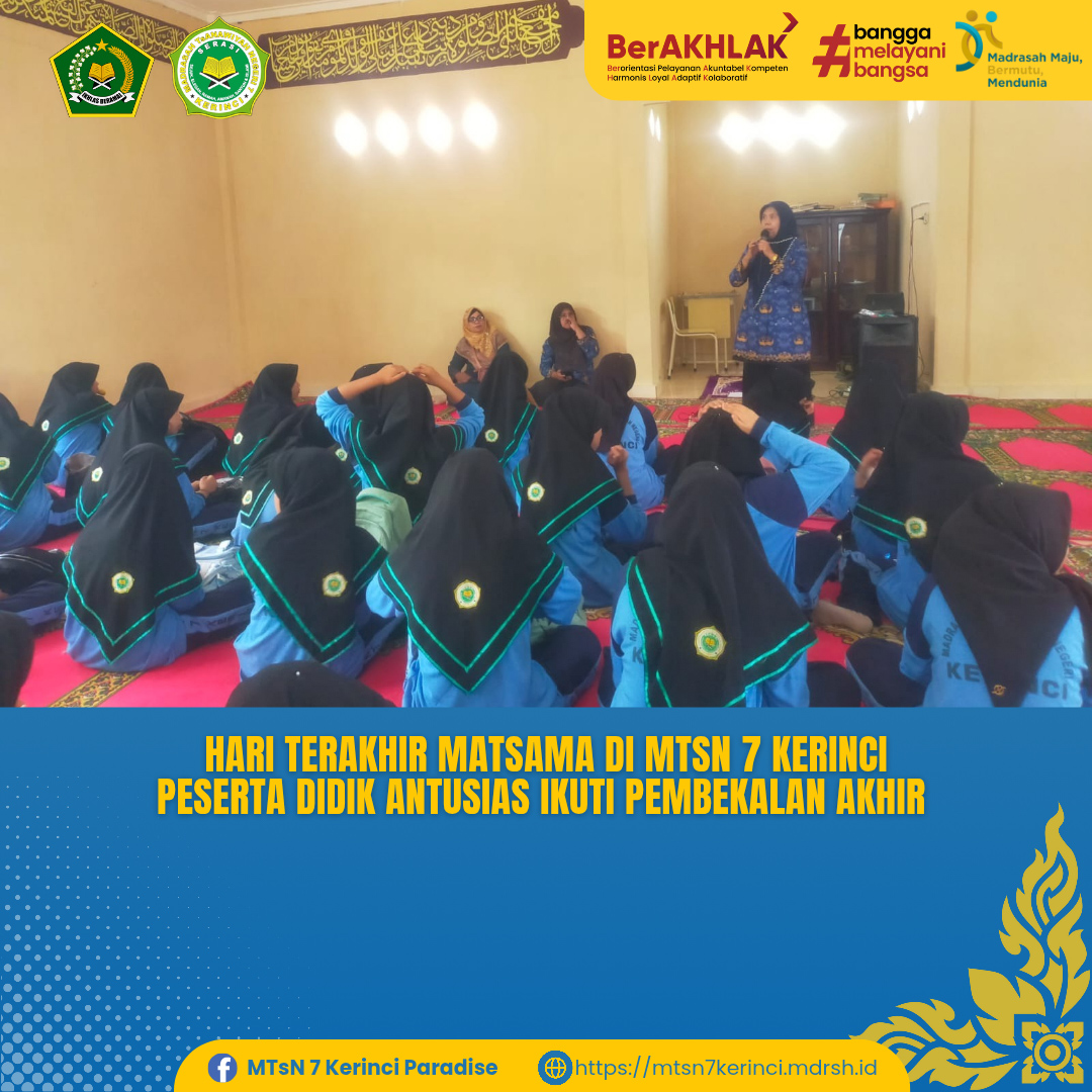 Hari Terakhir Matsama, Perserta Didik MTsN 7 Kerinci Antusias Ikuti Pembekalan Akhir